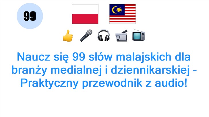 Naucz się 99 słów malajskich dla branży medialnej i dziennikarskiej – Praktyczny przewodnik z audio!